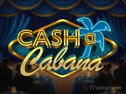 Cash-a-Cabana